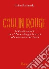 Coulin Rouge. In 88 trailer comici come il porno oltraggia i classici della letteratura e del cinema libro