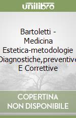 Bartoletti - Medicina Estetica-metodologie Diagnostiche,preventive E Correttive libro