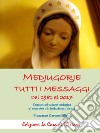 Medjugorje. Tutti i messaggi. Dal 1981 al 2017. Con introduzione teologica al concetto di rivelazione privata libro