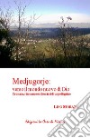 Medjugorje: verso il mondo nuovo di Dio. Cronaca, risonanze e riflessioni di un pellegrino libro