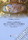 Storia artistica della Basilica di Pompei. Immagini religiose e visioni del «meraviglioso» dal 1884 al 1942 libro di Tavarone Carmine