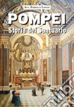 Pompei. Storia del Santuario libro