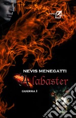 Alabaster. Guerra I. Nuova ediz. libro