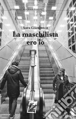 La maschilista ero io libro