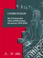 I dodici di Blok. Per il centenario della pubblicazione del poema (1918-2018)