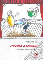 Teatro a scuola. Recitiamo con i classici della letteratura