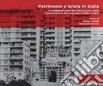 Patrimonio e tutela in Italia. A cinquant'anni dall'istituzione della Commissione Franceschini (1964-1967). Nuova ediz. libro