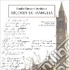 Ricordi di famiglia. Da Alessandro Manzoni a Raffaele Cantoni, passando dal bisnonno Luigi Regondi, attraverso i ricordi e i documenti di Enrico Colombo, pronipote. Nuova ediz. libro di Spedicato Emilio Giuseppe