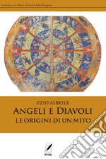 Angeli e diavoli. Le origini di un mito libro