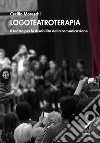 Logoteatroterapia. Il teatro per le disabilità della comunicazione libro