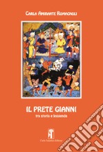 Il prete Gianni tra storia e leggenda libro