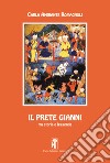 Il prete Gianni tra storia e leggenda libro di Amirante Romagnoli Carla