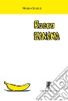 Rocco Banana. Nuova ediz. libro