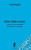 Mitra: storia di un dio. Three articles in mithraism-Tre articoli sul mitraismo. Nuova ediz. libro