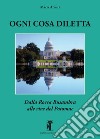 Ogni cosa diletta. Dalla Rocca Busambra alle rive del Potomac libro di Arcuri Maria