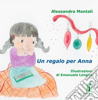 Un regalo per Anna libro