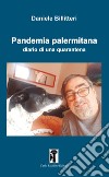 Pandemia palermitana. Diario di una quarantena libro di Billitteri Daniele