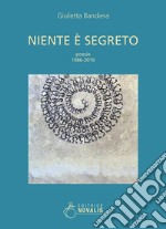 Niente è segreto. Poesie, 1986-2019 libro