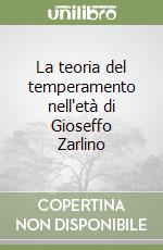 La teoria del temperamento nell'età di Gioseffo Zarlino libro