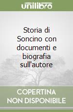 Storia di Soncino con documenti e biografia sull'autore libro