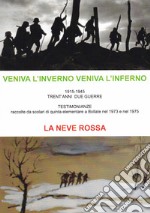 Veniva l'inverno veniva l'inferno. 1915-1945. Trent'anni due guerre libro