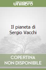 Il pianeta di Sergio Vacchi libro