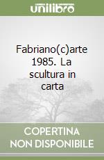 Fabriano(c)arte 1985. La scultura in carta libro