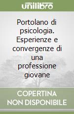 Portolano di psicologia. Esperienze e convergenze di una professione giovane libro