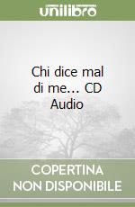 Chi dice mal di me... CD Audio