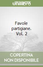 Favole partigiane. Vol. 2