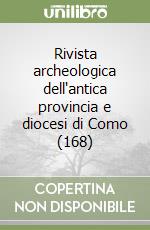 Rivista archeologica dell'antica provincia e diocesi di Como (168) libro