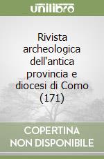 Rivista archeologica dell'antica provincia e diocesi di Como (171)