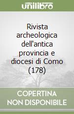 Rivista archeologica dell'antica provincia e diocesi di Como (178)