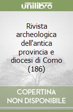 Rivista archeologica dell'antica provincia e diocesi di Como (186) libro