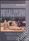 Megalitismo. Architettura sacra della preistoria libro di Pozzi Alberto