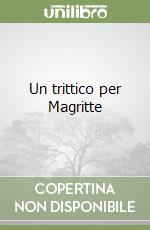 Un trittico per Magritte libro