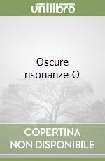 Oscure risonanze O libro