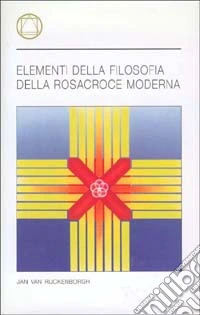Elementi della filosofia della rosacroce moderna libro