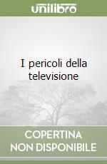 I pericoli della televisione