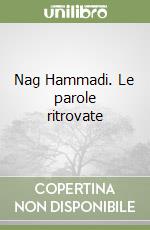 Nag Hammadi. Le parole ritrovate libro