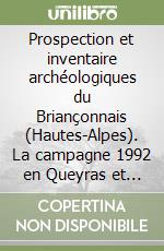 Prospection et inventaire archéologiques du Briançonnais (Hautes-Alpes). La campagne 1992 en Queyras et l'état actuel des recherches libro