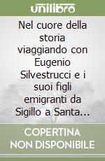 Nel cuore della storia viaggiando con Eugenio Silvestrucci e i suoi figli emigranti da Sigillo a Santa Tecla. Proposta didattica per la scuola dell'obbligo