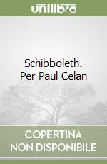 Schibboleth. Per Paul Celan