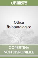 Ottica fisiopatologica libro