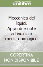 Meccanica dei liquidi. Appunti e note ad indirizzo medico-biologico libro