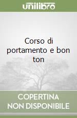 Corso di portamento e bon ton libro