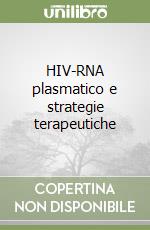 HIV-RNA plasmatico e strategie terapeutiche libro