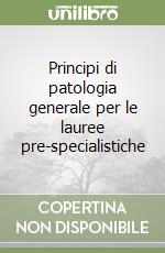 Principi di patologia generale per le lauree pre-specialistiche