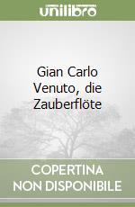 Gian Carlo Venuto, die Zauberflöte libro