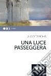 Una luce passeggera libro